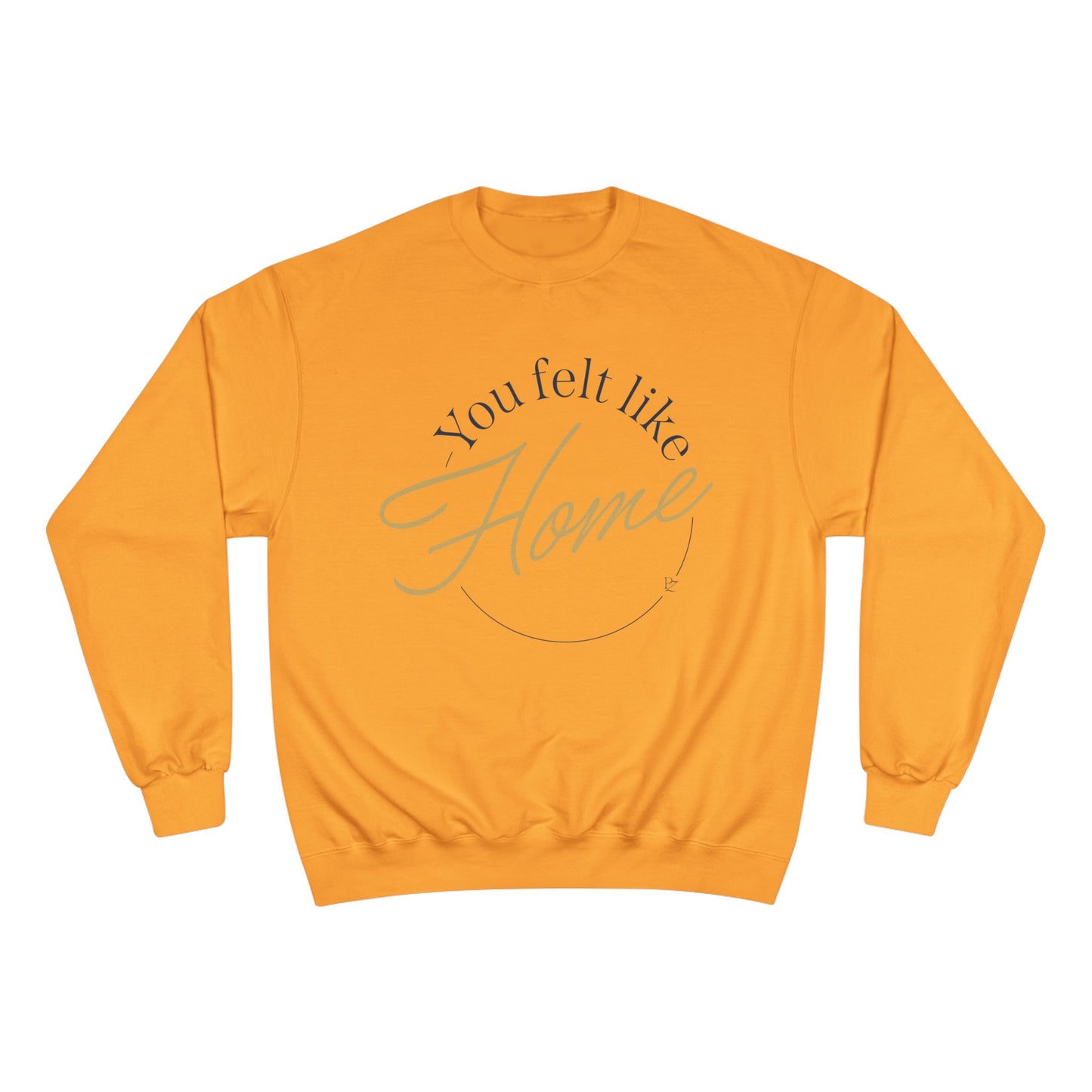 Home Vibes Sweatshirt — "You Felt Like Home" Cozy Crewneck