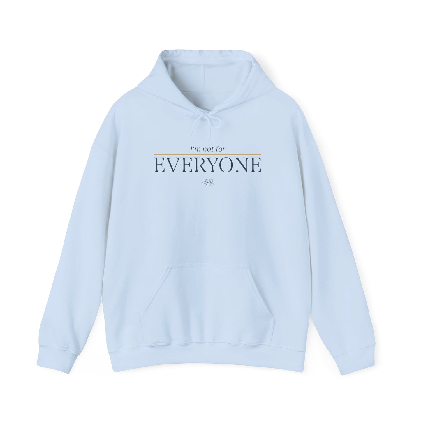 I'm Not For Everyone Hoodie — Minimal Statement Pullover