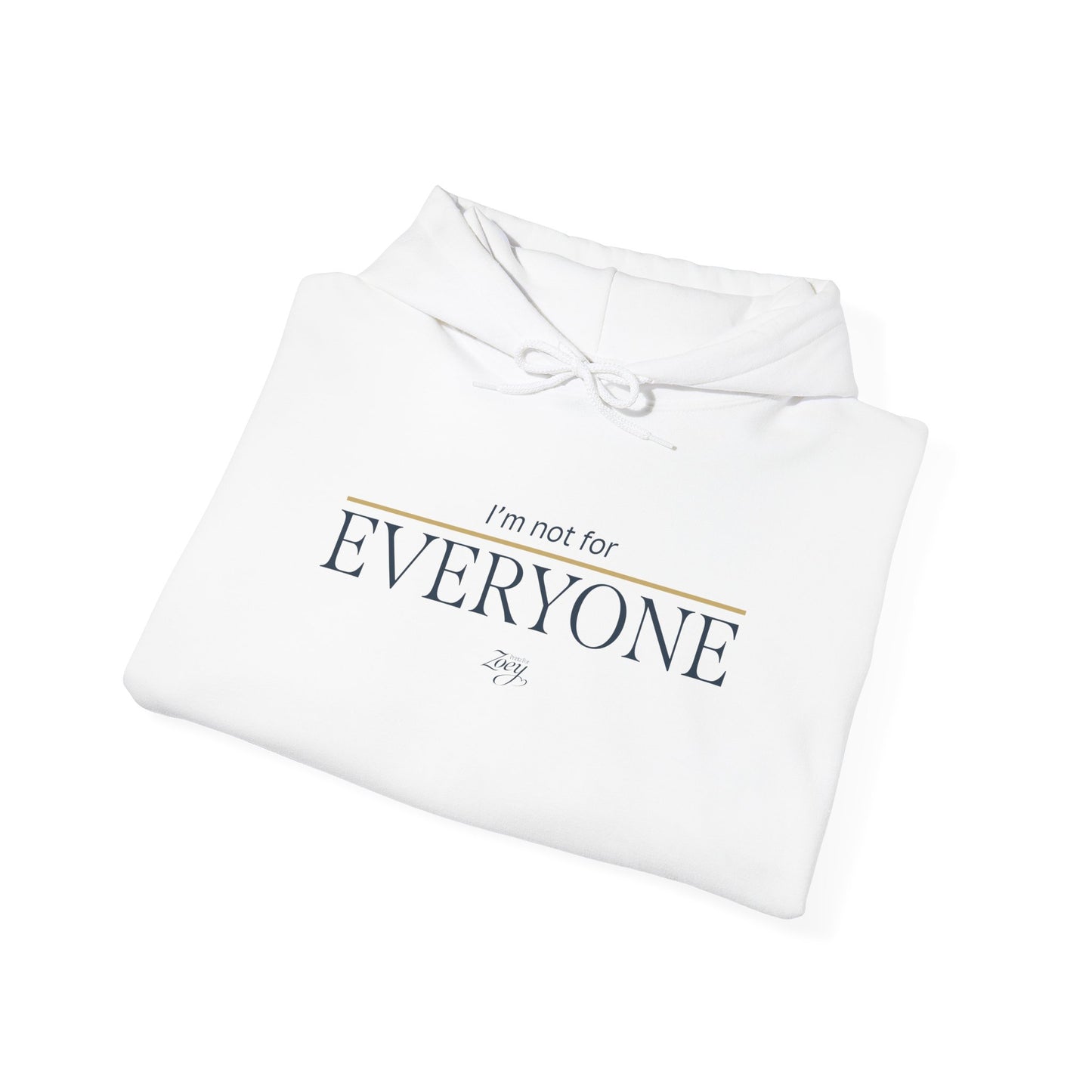I'm Not For Everyone Hoodie — Minimal Statement Pullover