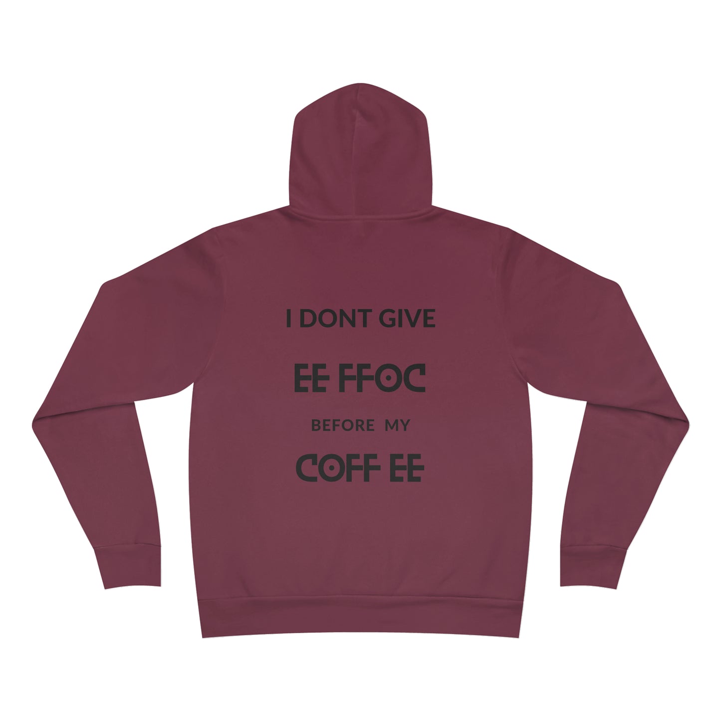 "I DON'T GIVE ANY EE FFOC Before My COFF EE" Unisex Pullover Hoodie
