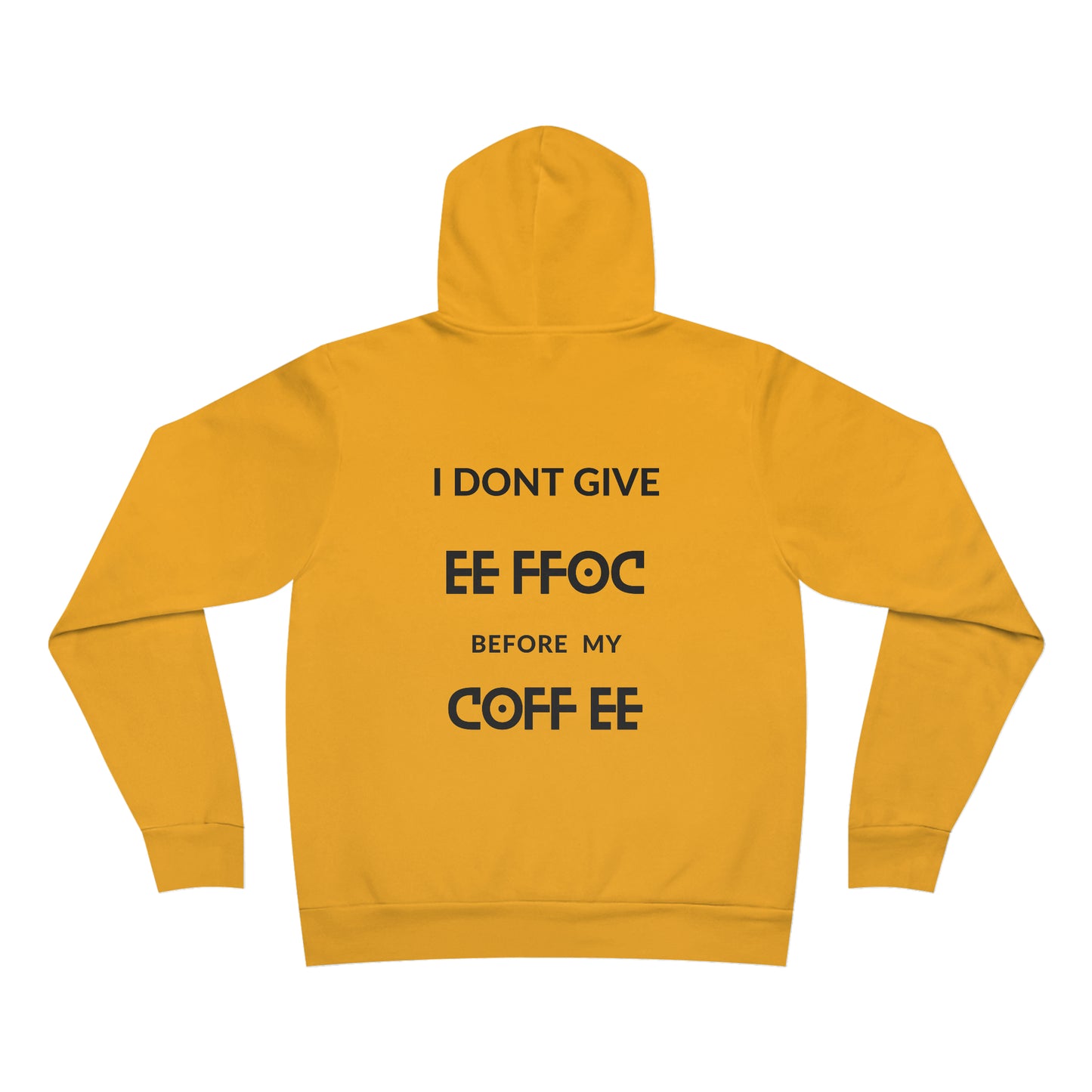 "I DON'T GIVE ANY EE FFOC Before My COFF EE" Unisex Pullover Hoodie