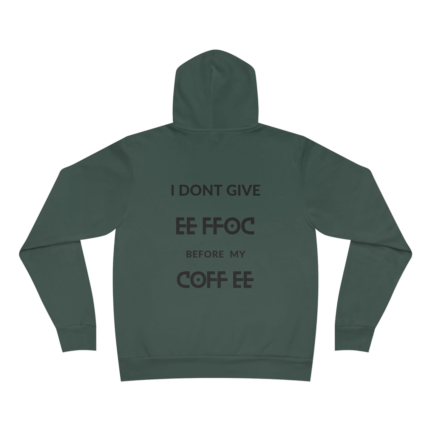 "I DON'T GIVE ANY EE FFOC Before My COFF EE" Unisex Pullover Hoodie