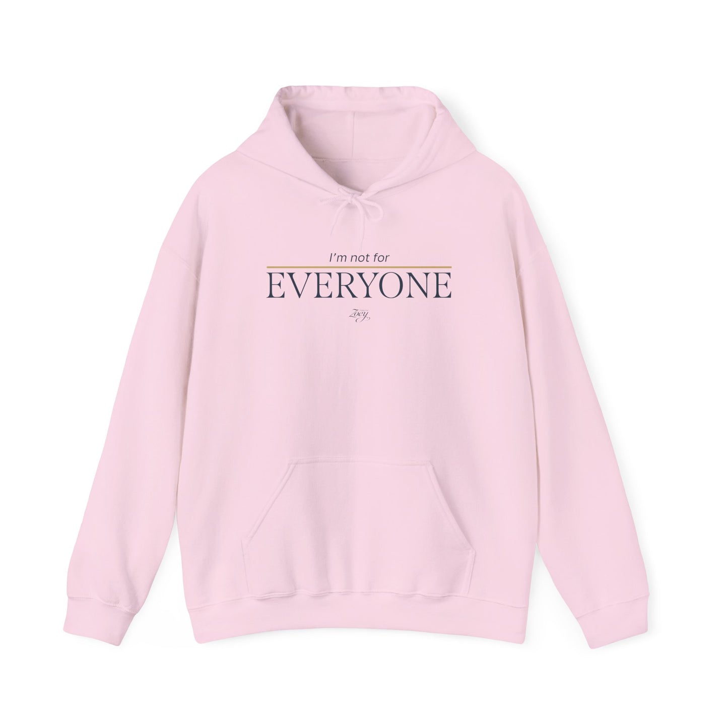 I'm Not For Everyone Hoodie — Minimal Statement Pullover