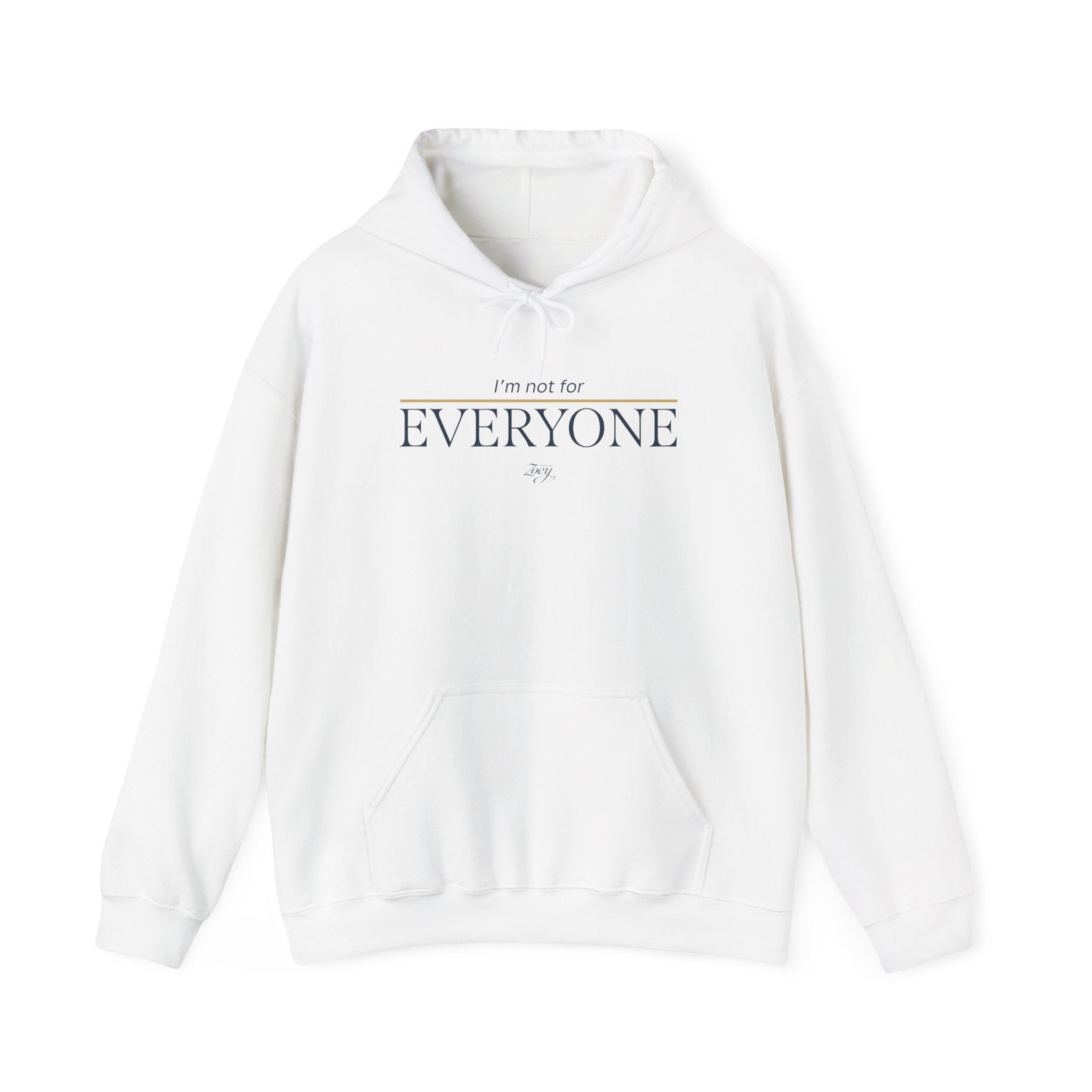 I'm Not For Everyone Hoodie — Minimal Statement Pullover