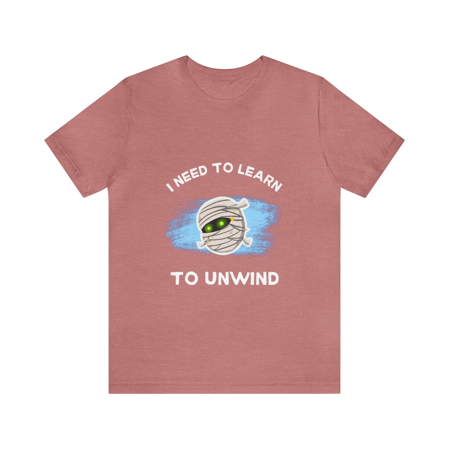 I need to learn to unwind spooktacular halloween Unisex Short Sleeve Tee