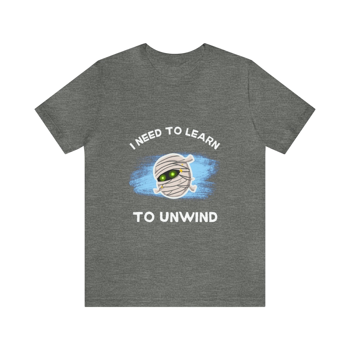 I need to learn to unwind spooktacular halloween Unisex Short Sleeve Tee