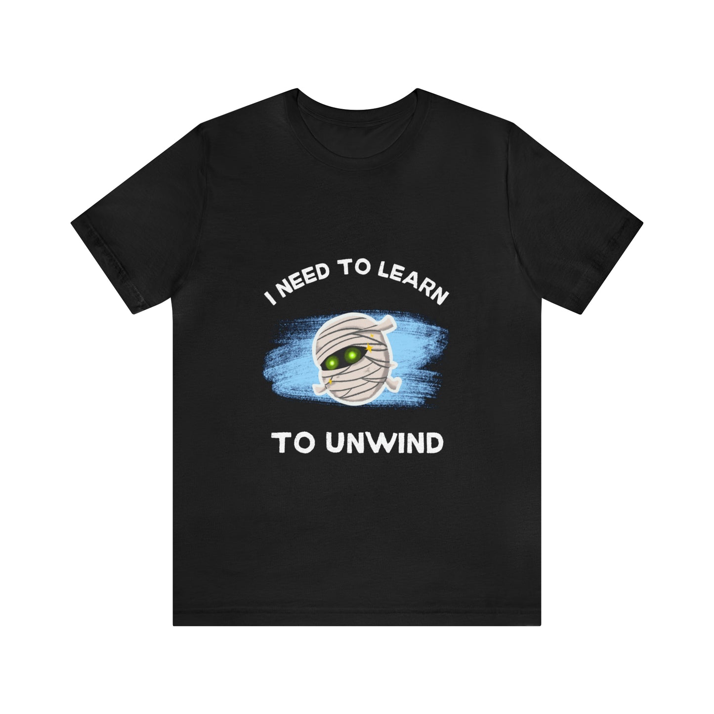 I need to learn to unwind spooktacular halloween Unisex Short Sleeve Tee