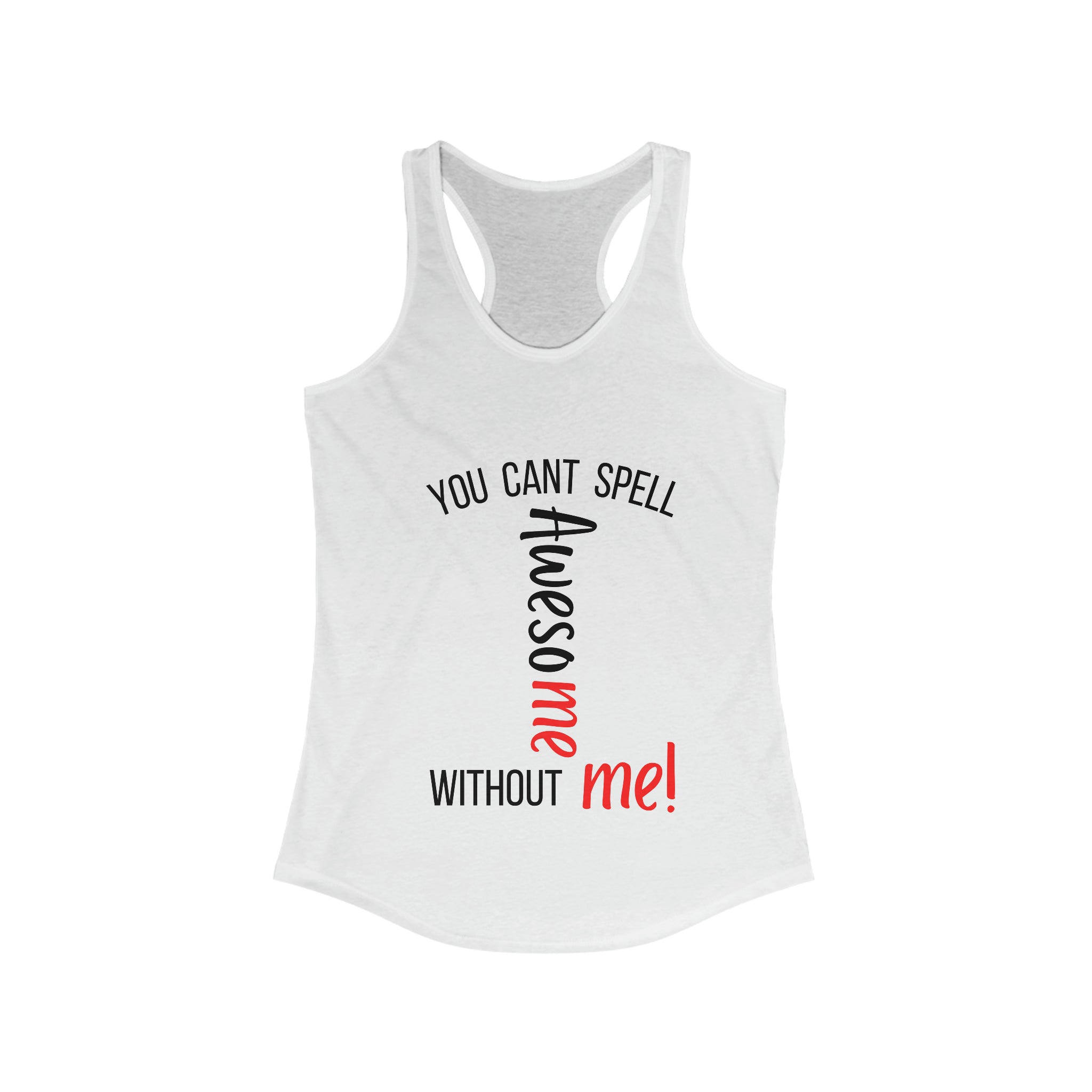 Awesome me Women's Ideal Racerback Tank