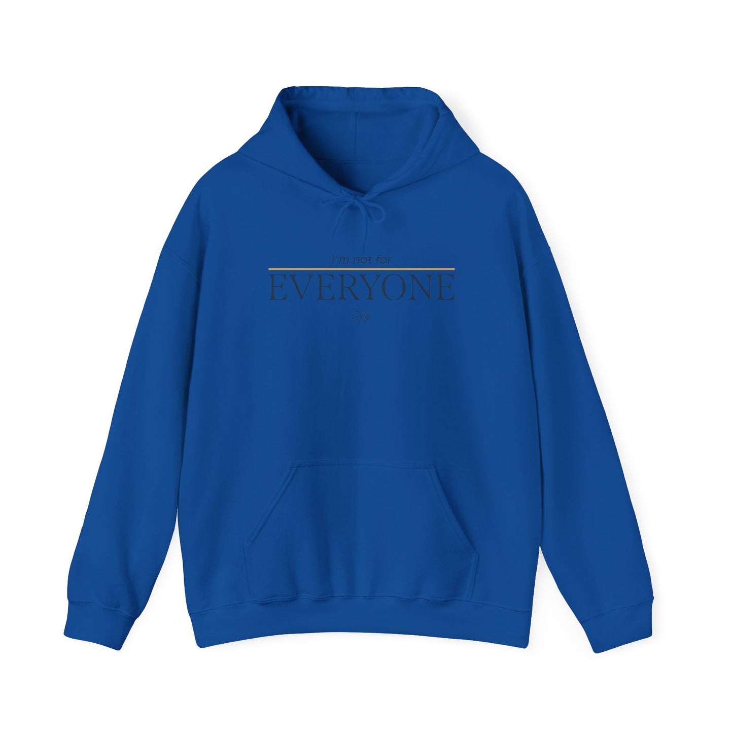 I'm Not For Everyone Hoodie — Minimal Statement Pullover
