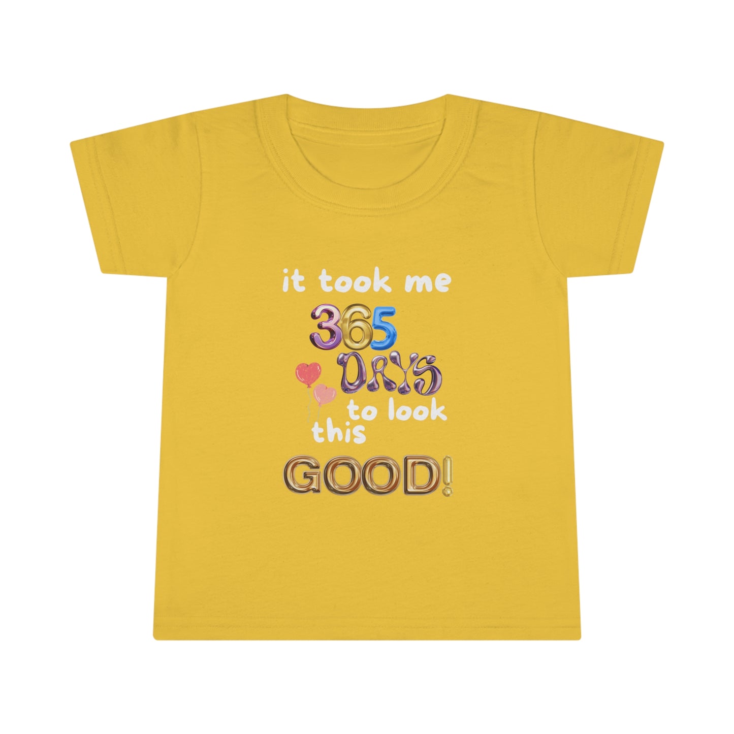 Toddler T-shirt, one year old,1st Birthday, witty, it took me 365 days to look this good!