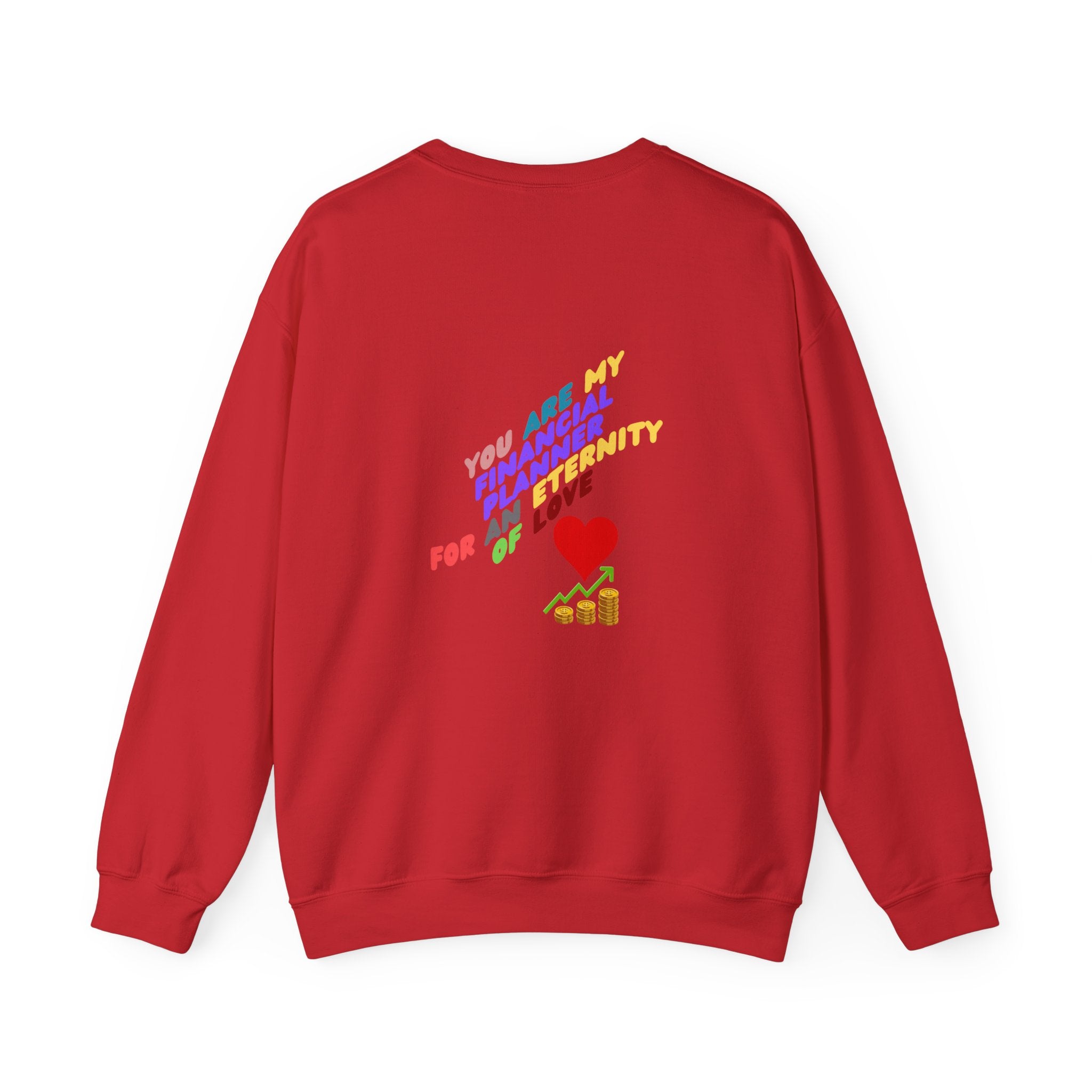 You are my Valentine's Financial Planner Crewneck Sweatshirt
