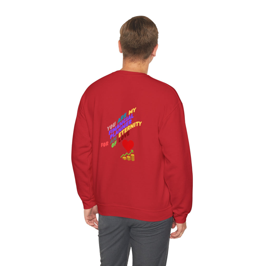 You are my Valentine's Financial Planner Crewneck Sweatshirt