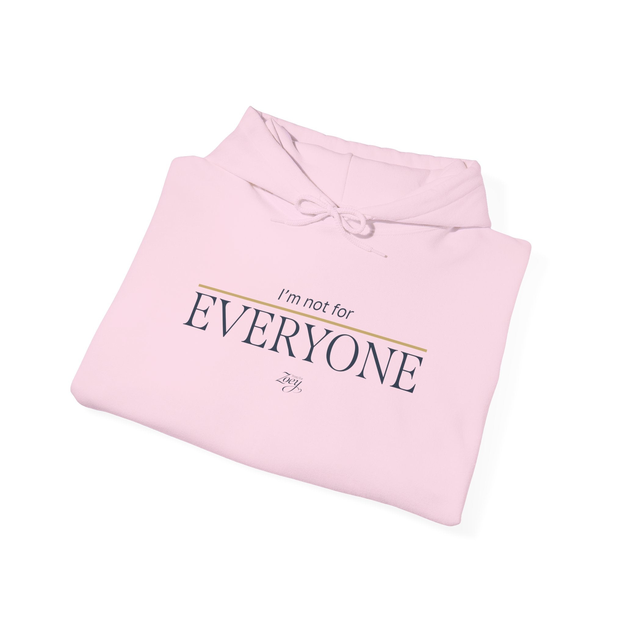 I'm Not For Everyone Hoodie — Minimal Statement Pullover
