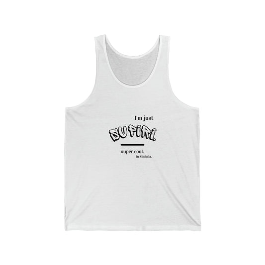 Unisex Jersey Tank, Ethnic Slogan Merch ,a sense of belonging and celebration, wittily expressed on a tee