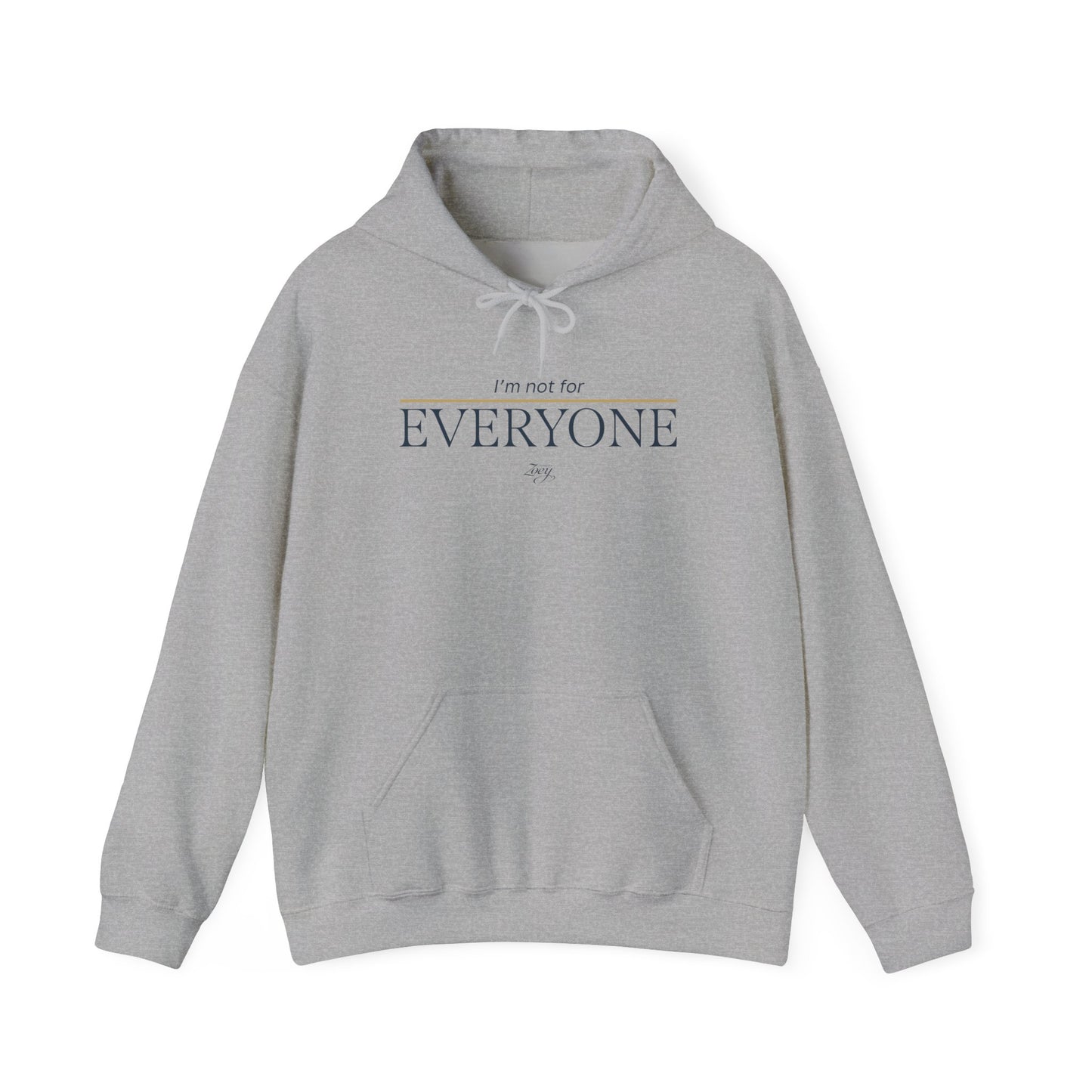 I'm Not For Everyone Hoodie — Minimal Statement Pullover