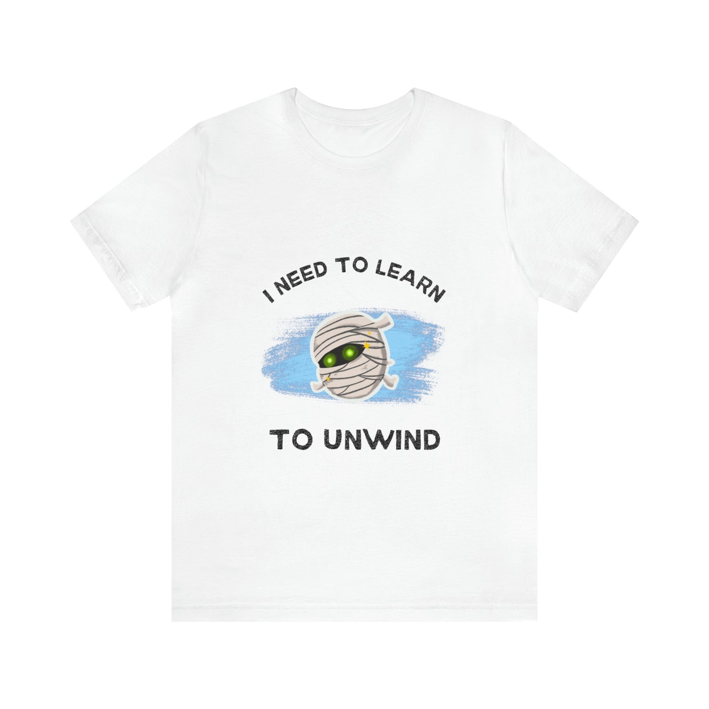 I need to learn to unwind spooktacular halloween Unisex Short Sleeve Tee