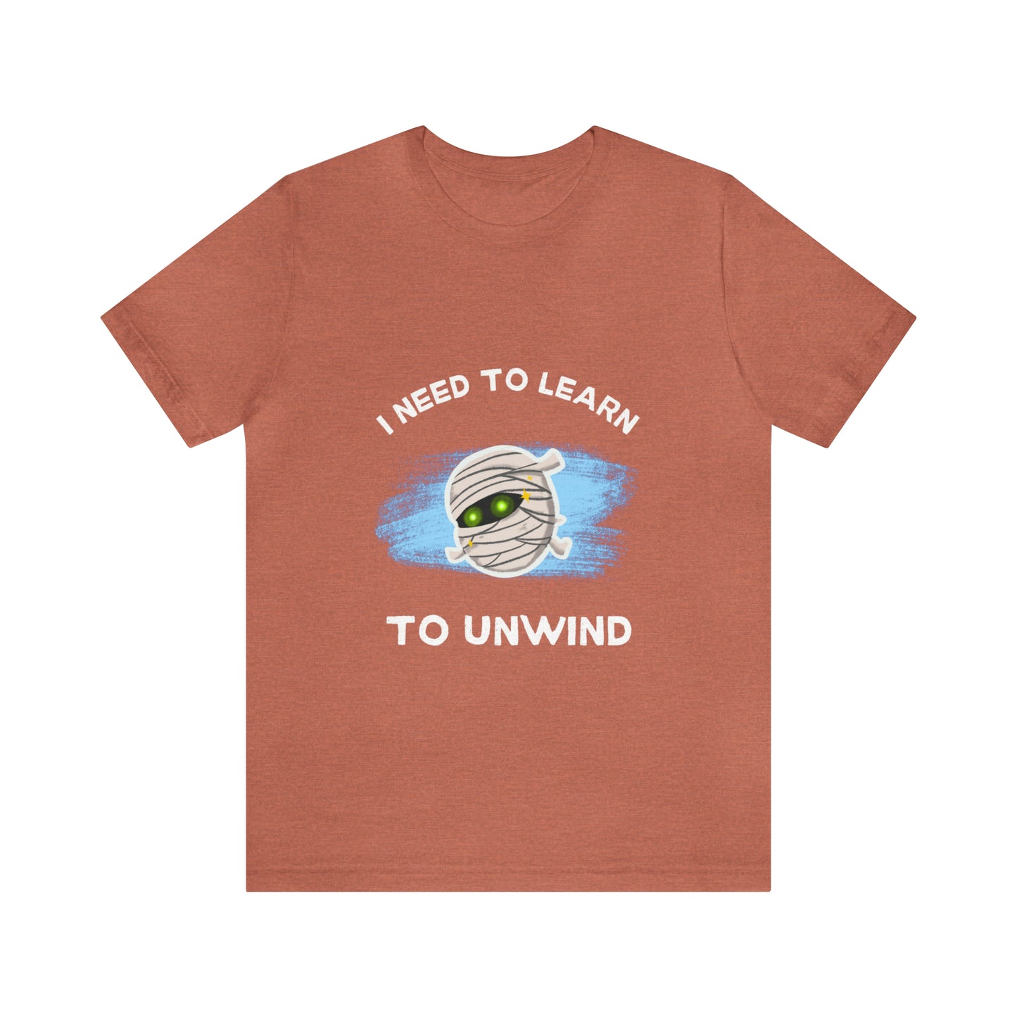 I need to learn to unwind spooktacular halloween Unisex Short Sleeve Tee