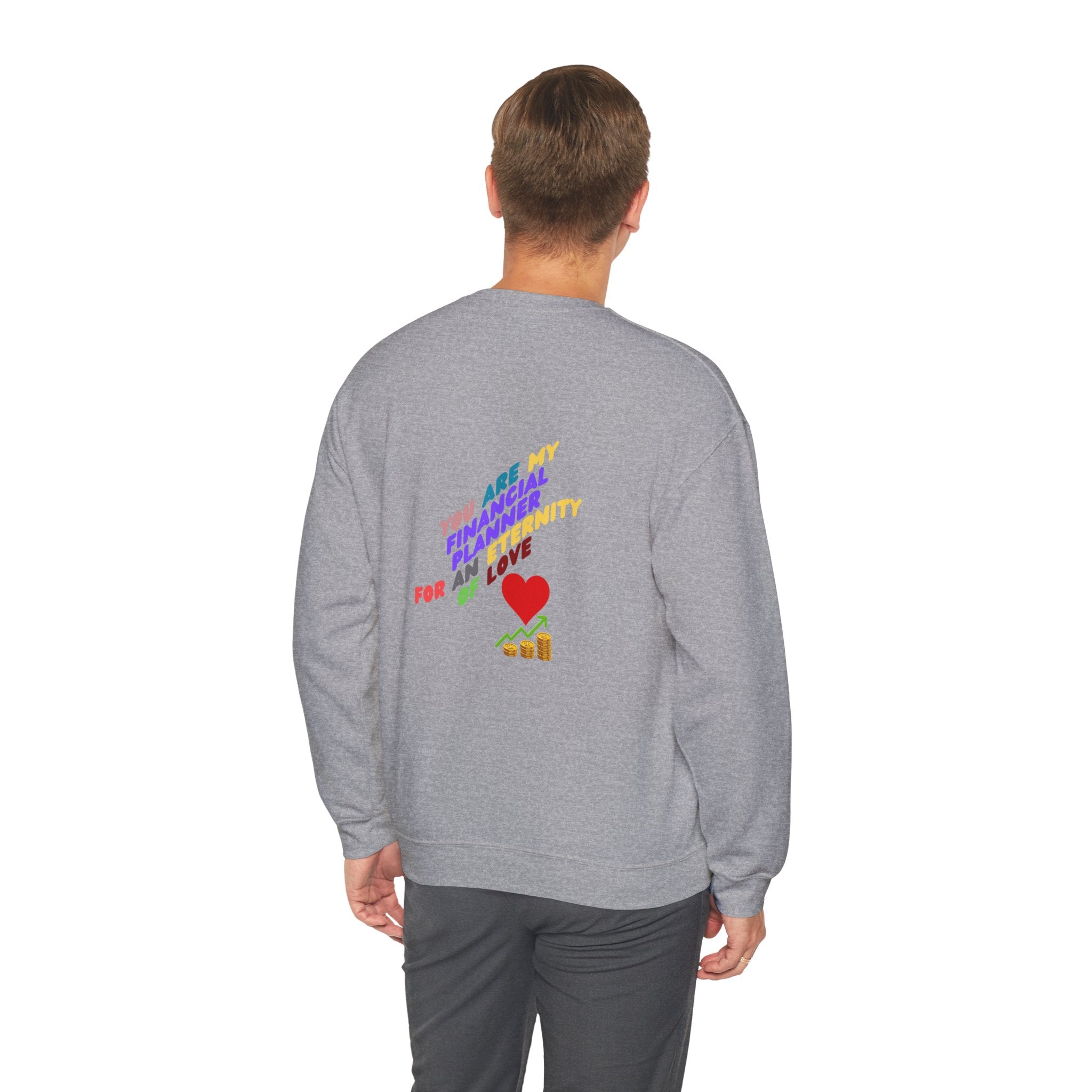 You are my Valentine's Financial Planner Crewneck Sweatshirt