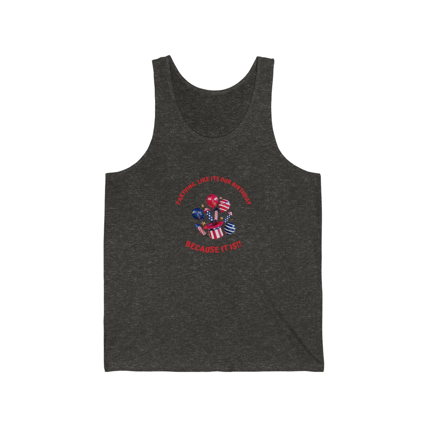 Unisex  Tank top for  4th of July, partying like it's our birthday, because it is, Fourth of July celebration