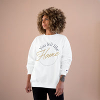 Home Vibes Sweatshirt — "You Felt Like Home" Cozy Crewneck