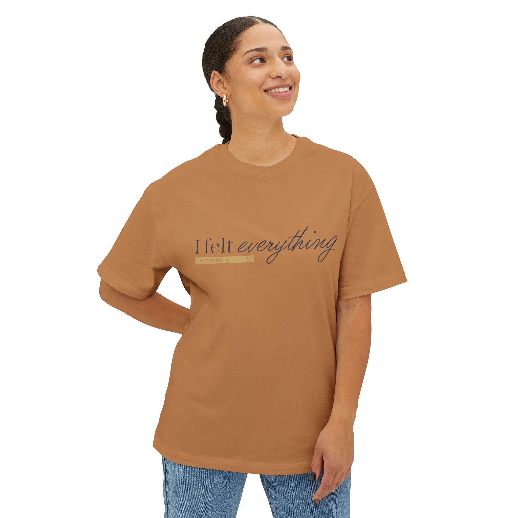 I Felt Everything Tee — Minimal Script Emotional Graphic Tee