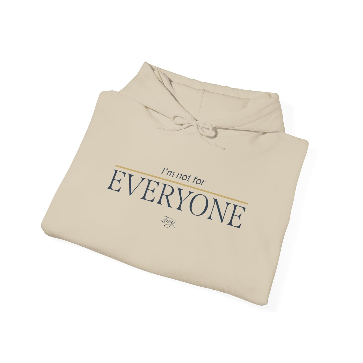 I'm Not For Everyone Hoodie — Minimal Statement Pullover