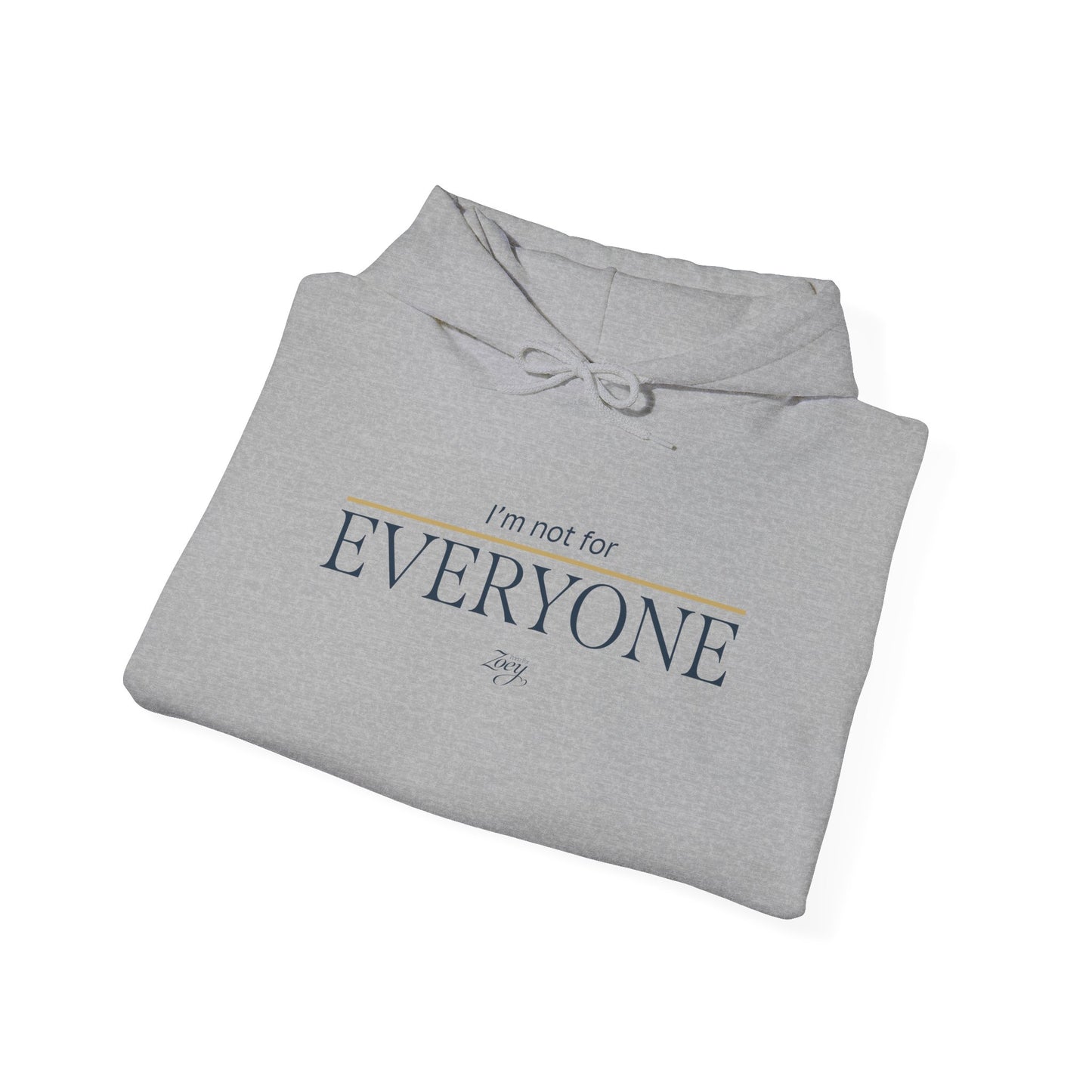 I'm Not For Everyone Hoodie — Minimal Statement Pullover