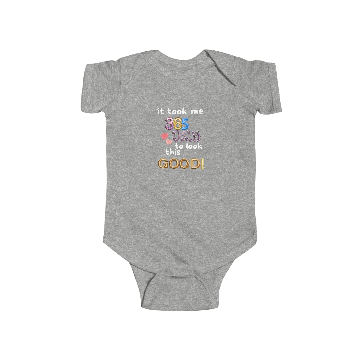 Infant Fine Jersey Bodysuit one year old,1st Birthday, witty, it took me 365 days to look this good!