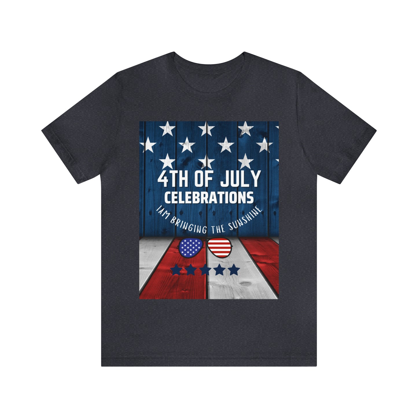 Unisex  Short Sleeve Tshirts for Fourth of July celebrations, I am bringing the sunshine