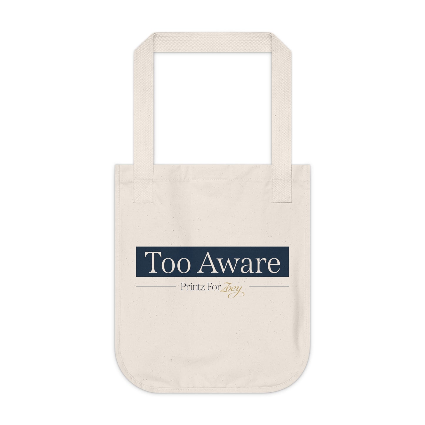Too Aware Organic Canvas Tote Bag - Eco-Friendly Reusable Grocery & Everyday Bag