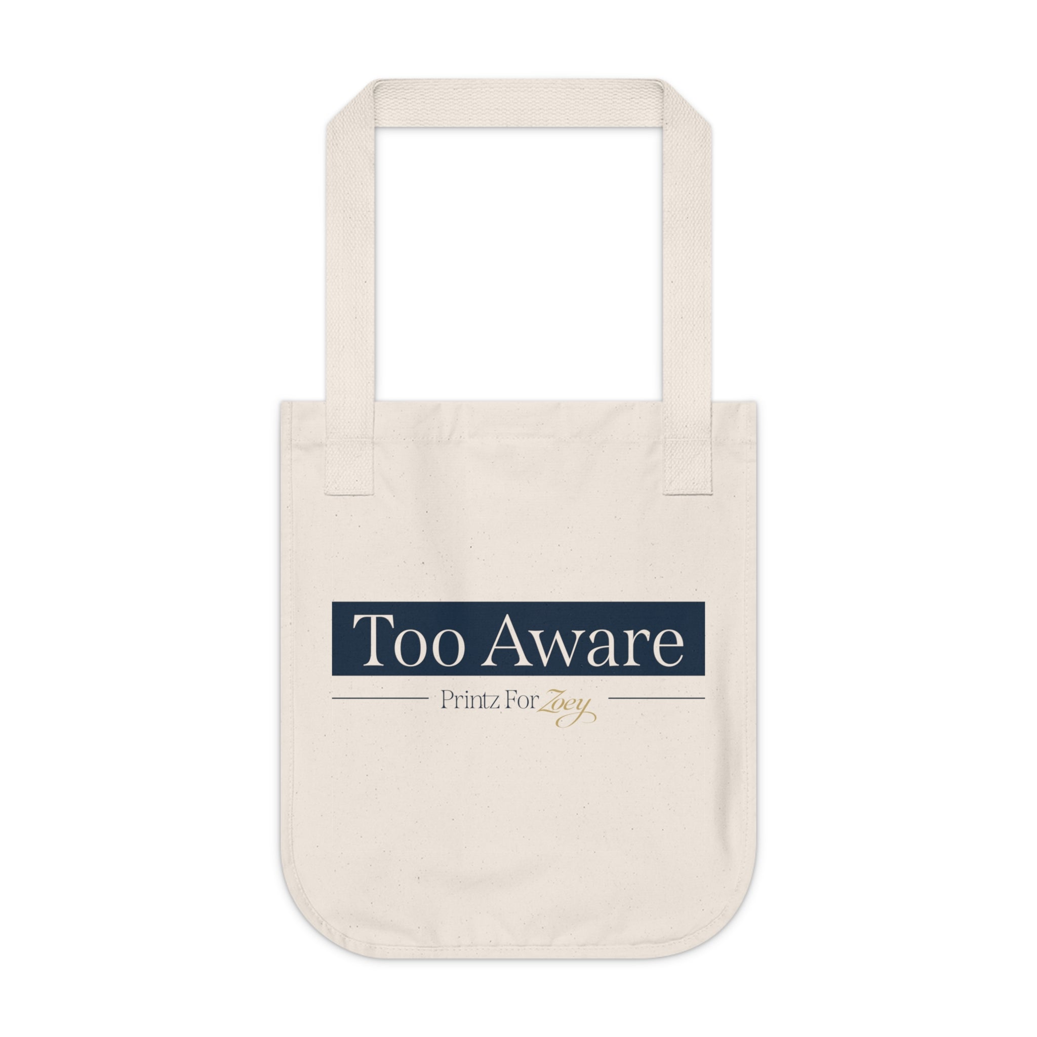 Too Aware Organic Canvas Tote Bag - Eco-Friendly Reusable Grocery & Everyday Bag