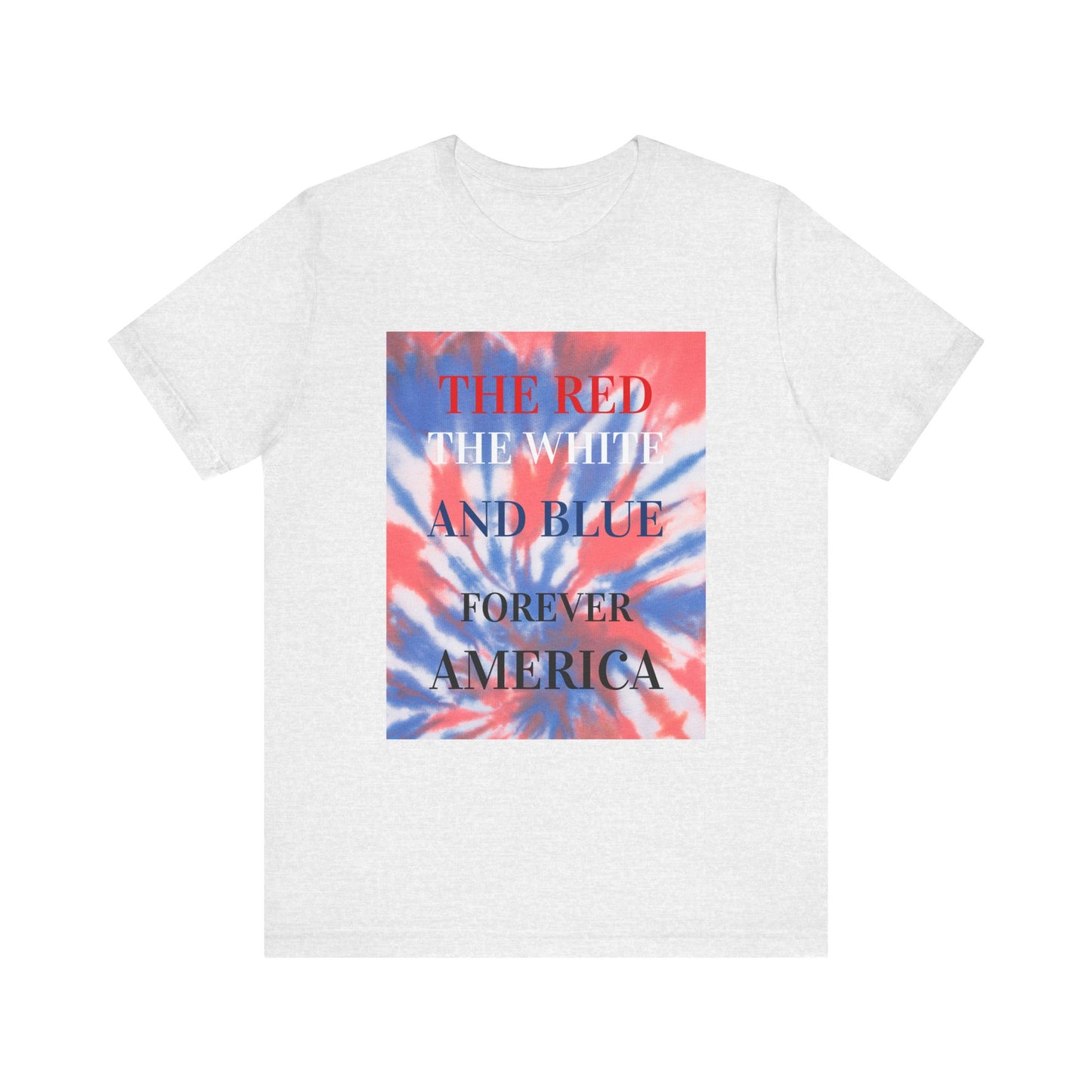 4th of July Unisex Tee - Forever American Red, White, and Blue