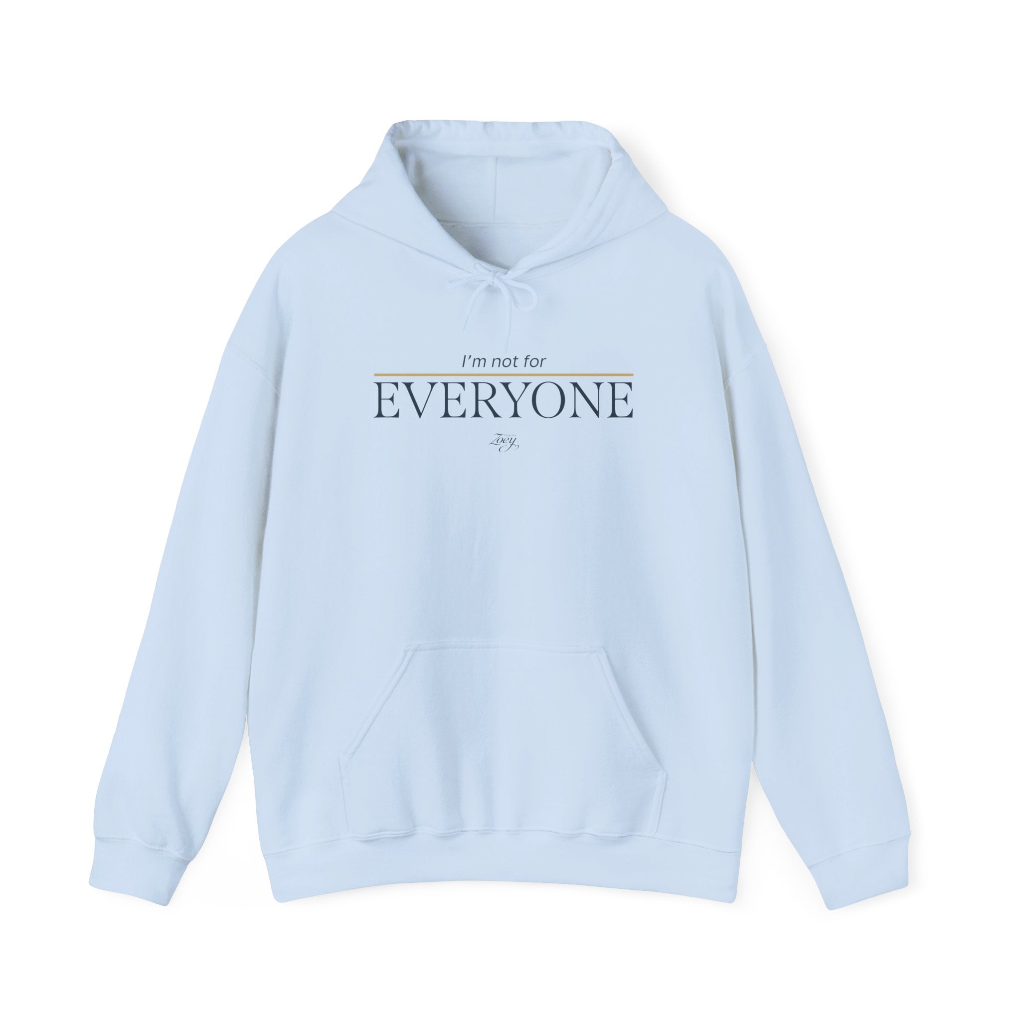 I'm Not For Everyone Hoodie — Minimal Statement Pullover