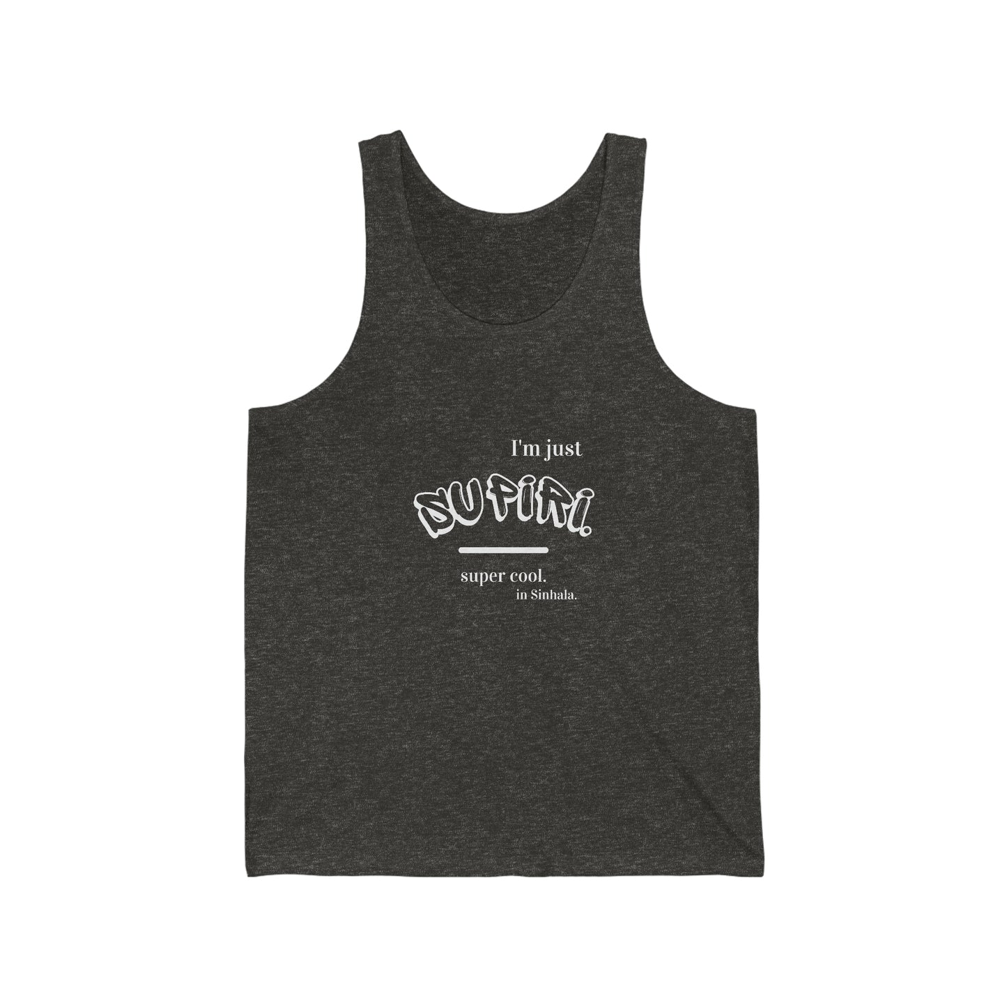 Unisex Jersey Tank, Ethnic Slogan Merch ,a sense of belonging and celebration, wittily expressed on a tee