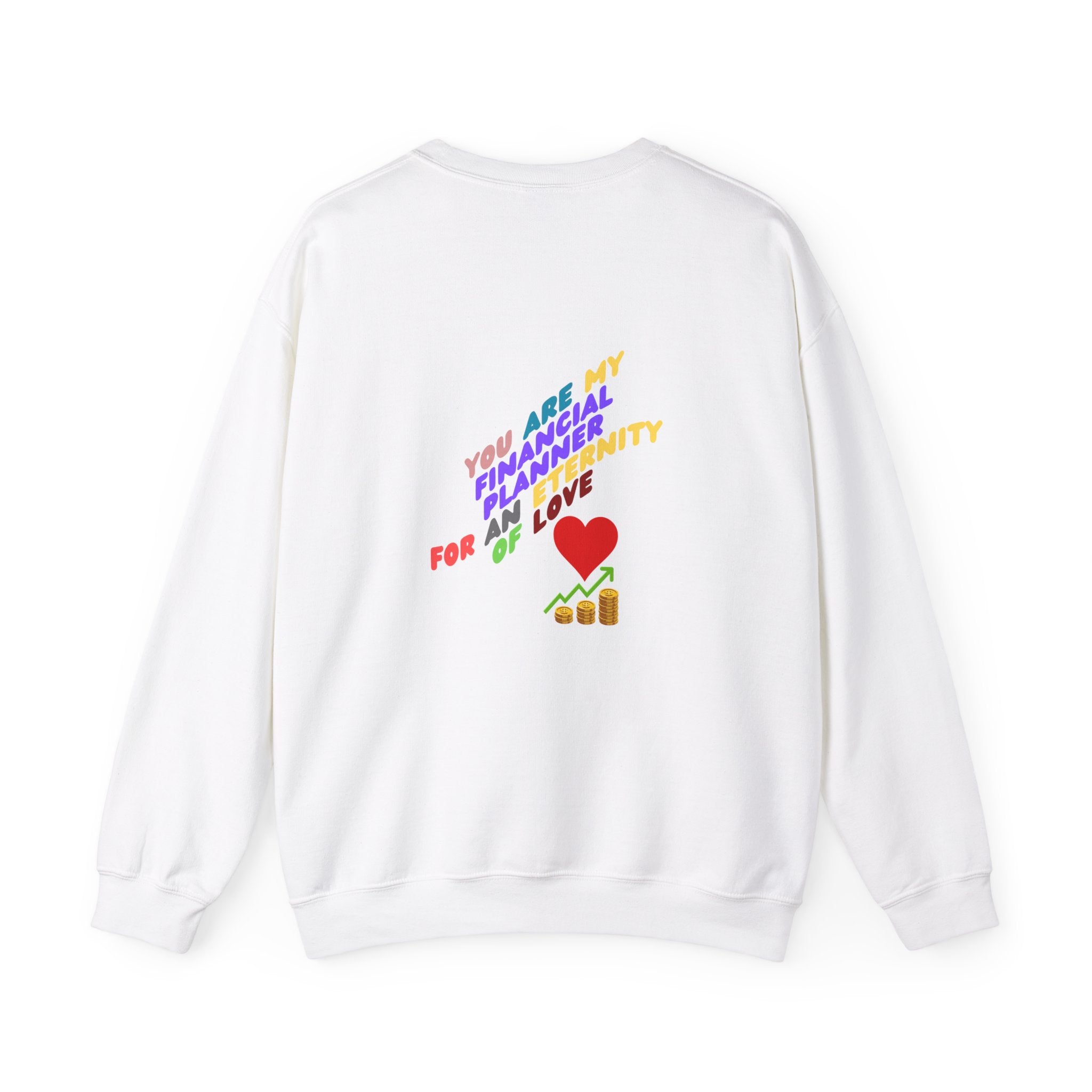 You are my Valentine's Financial Planner Crewneck Sweatshirt