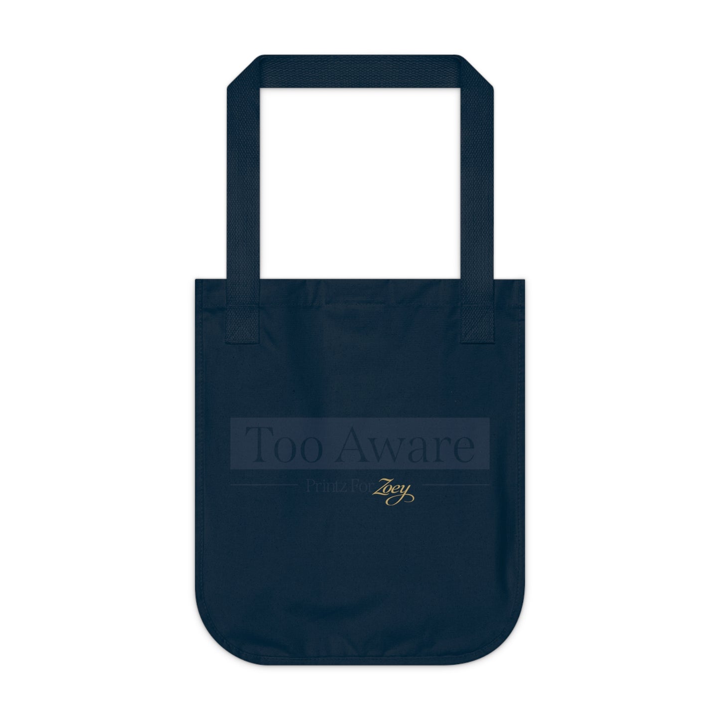 Too Aware Organic Canvas Tote Bag - Eco-Friendly Reusable Grocery & Everyday Bag