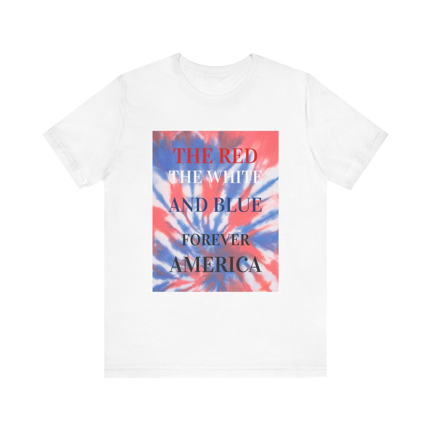 4th of July Unisex Tee - Forever American Red, White, and Blue