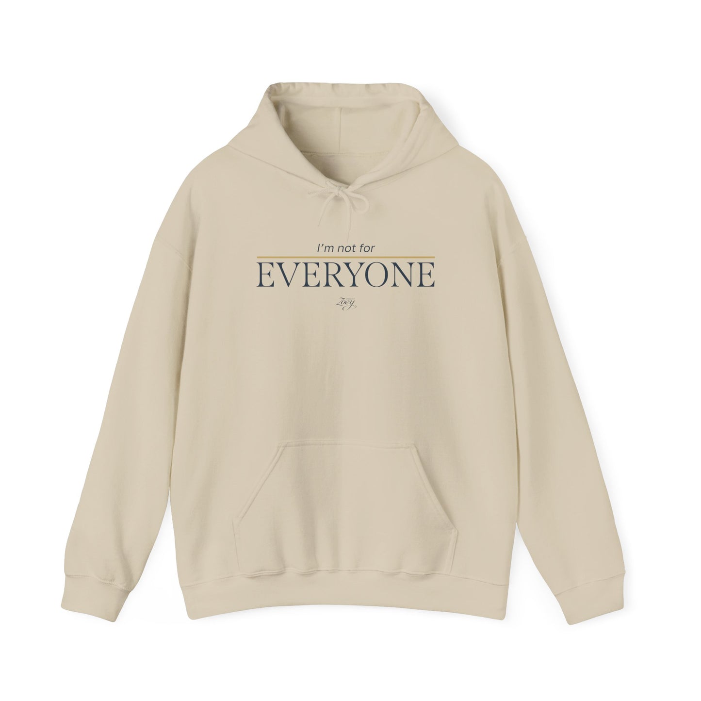 I'm Not For Everyone Hoodie — Minimal Statement Pullover