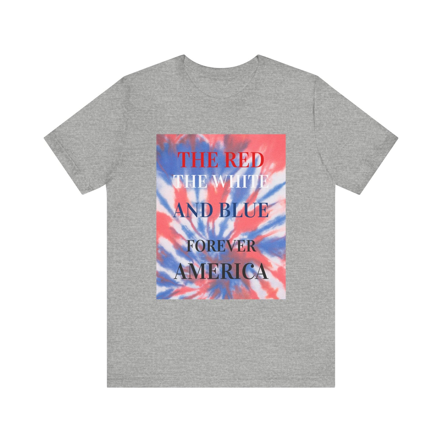 4th of July Unisex Tee - Forever American Red, White, and Blue