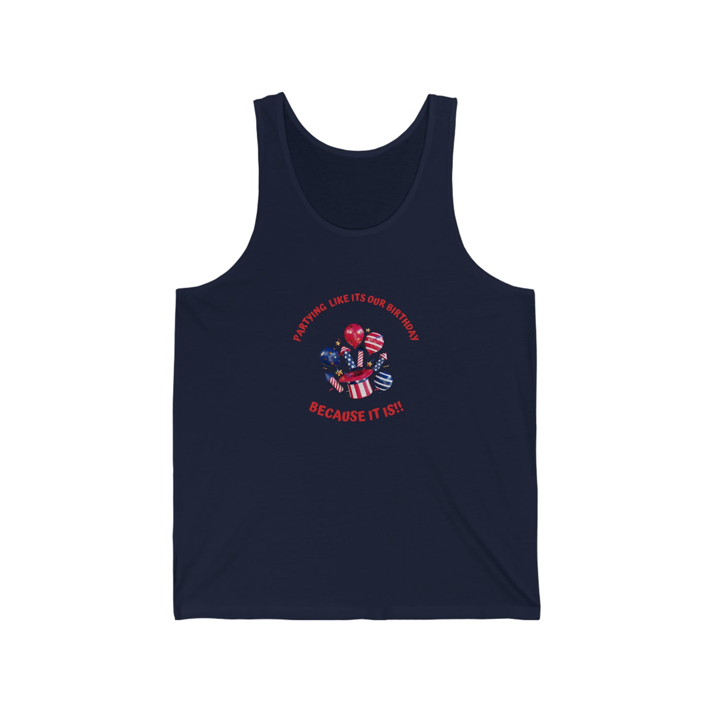 Unisex  Tank top for  4th of July, partying like it's our birthday, because it is, Fourth of July celebration