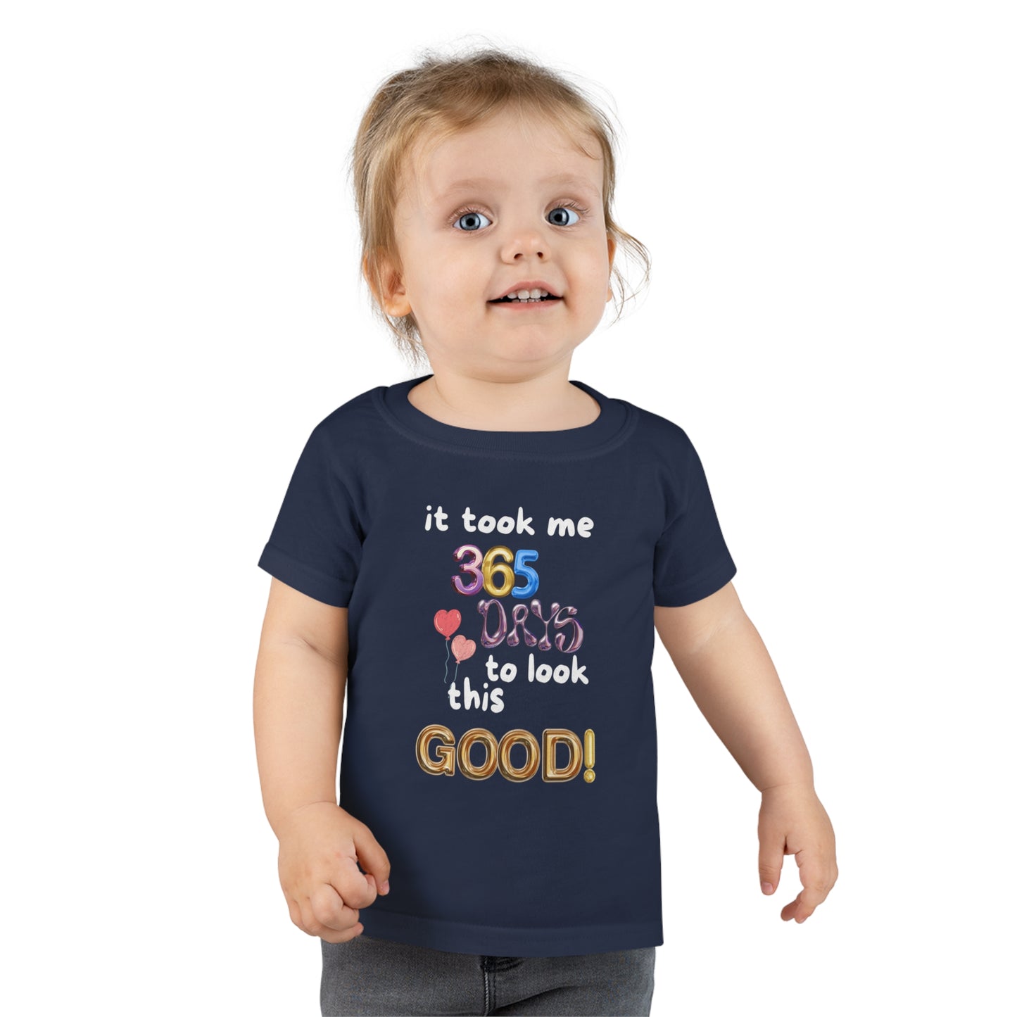 Toddler T-shirt, one year old,1st Birthday, witty, it took me 365 days to look this good!