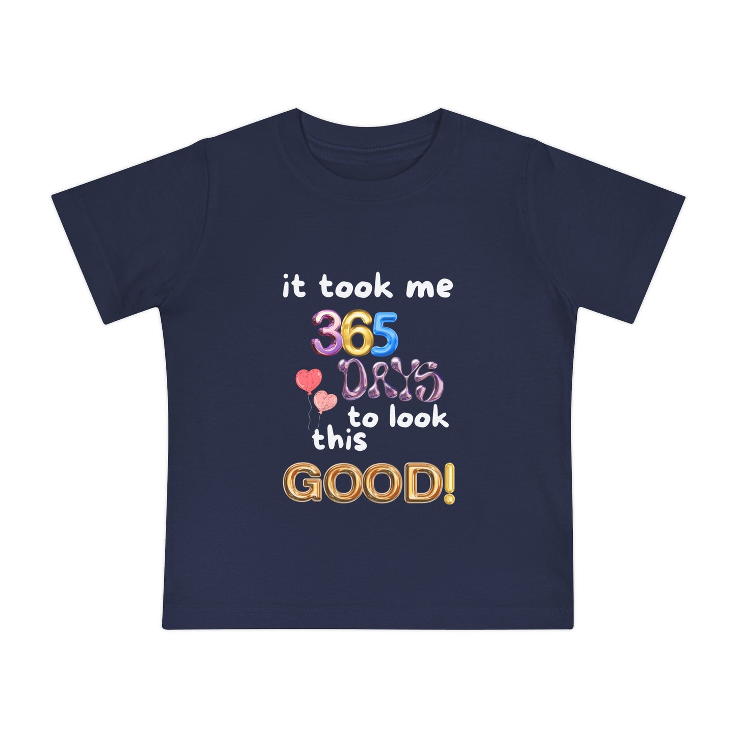 Baby Short Sleeve T-Shirt one year old,1st Birthday, witty, it took me 365 days to look this good!