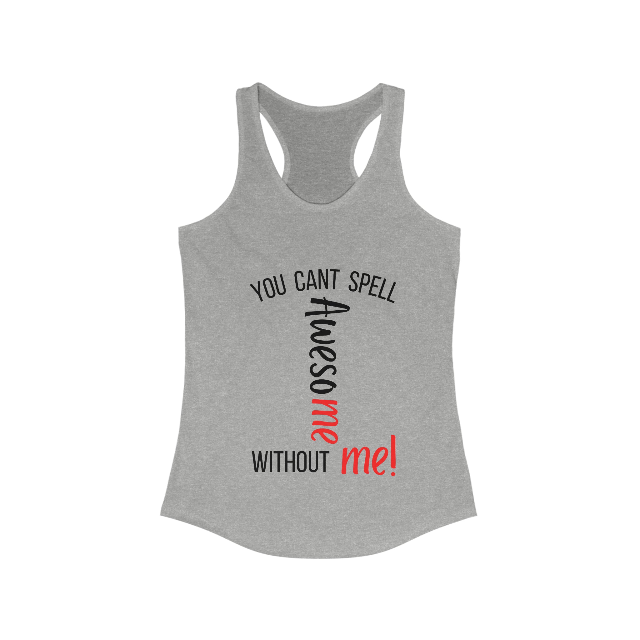 Awesome me Women's Ideal Racerback Tank