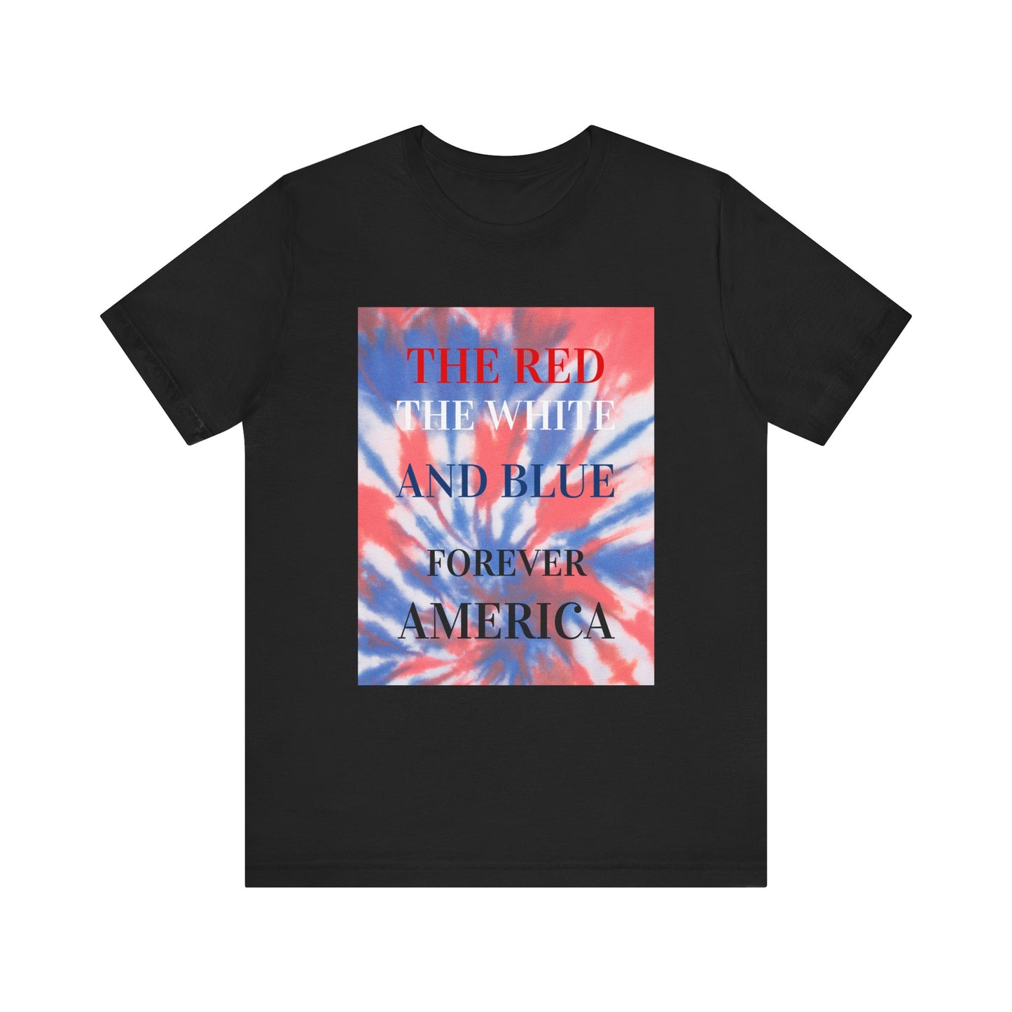 4th of July Unisex Tee - Forever American Red, White, and Blue