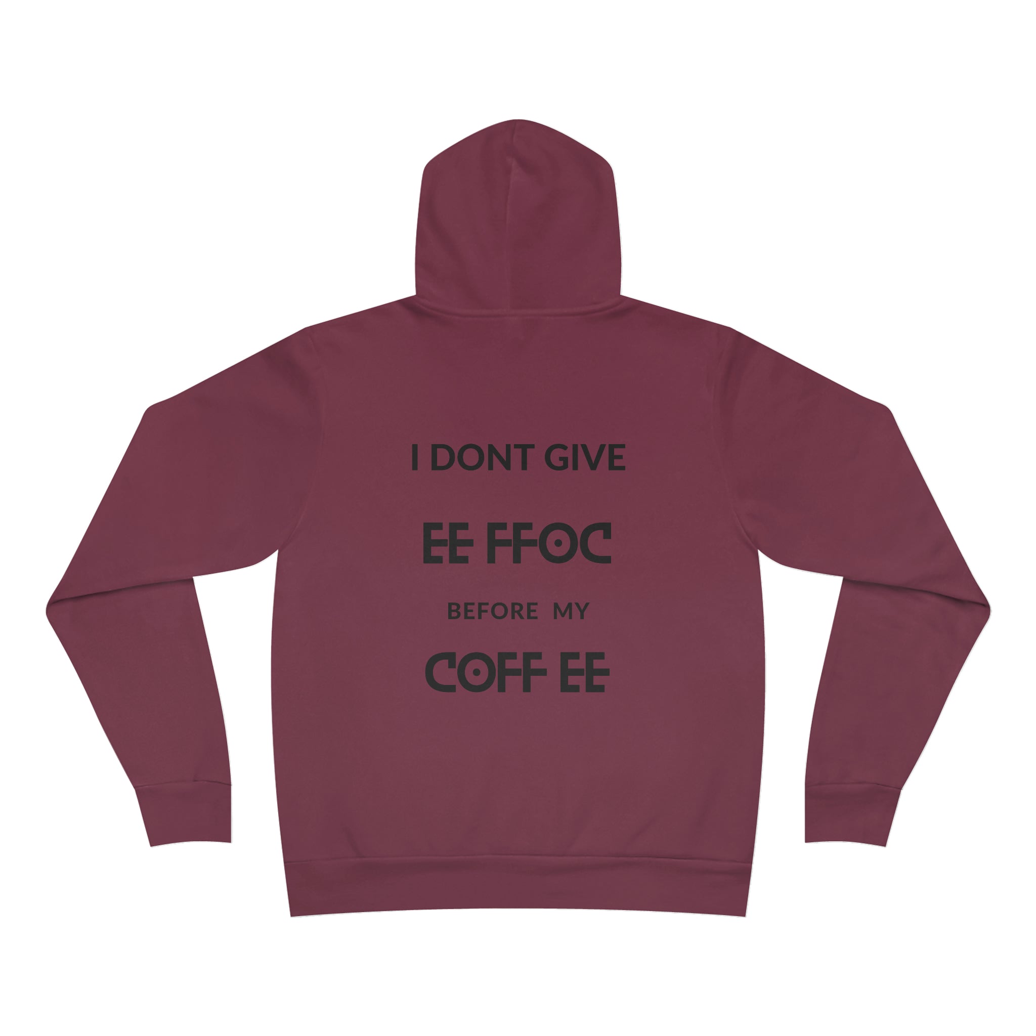 "I DON'T GIVE ANY EE FFOC Before My COFF EE" Unisex Pullover Hoodie