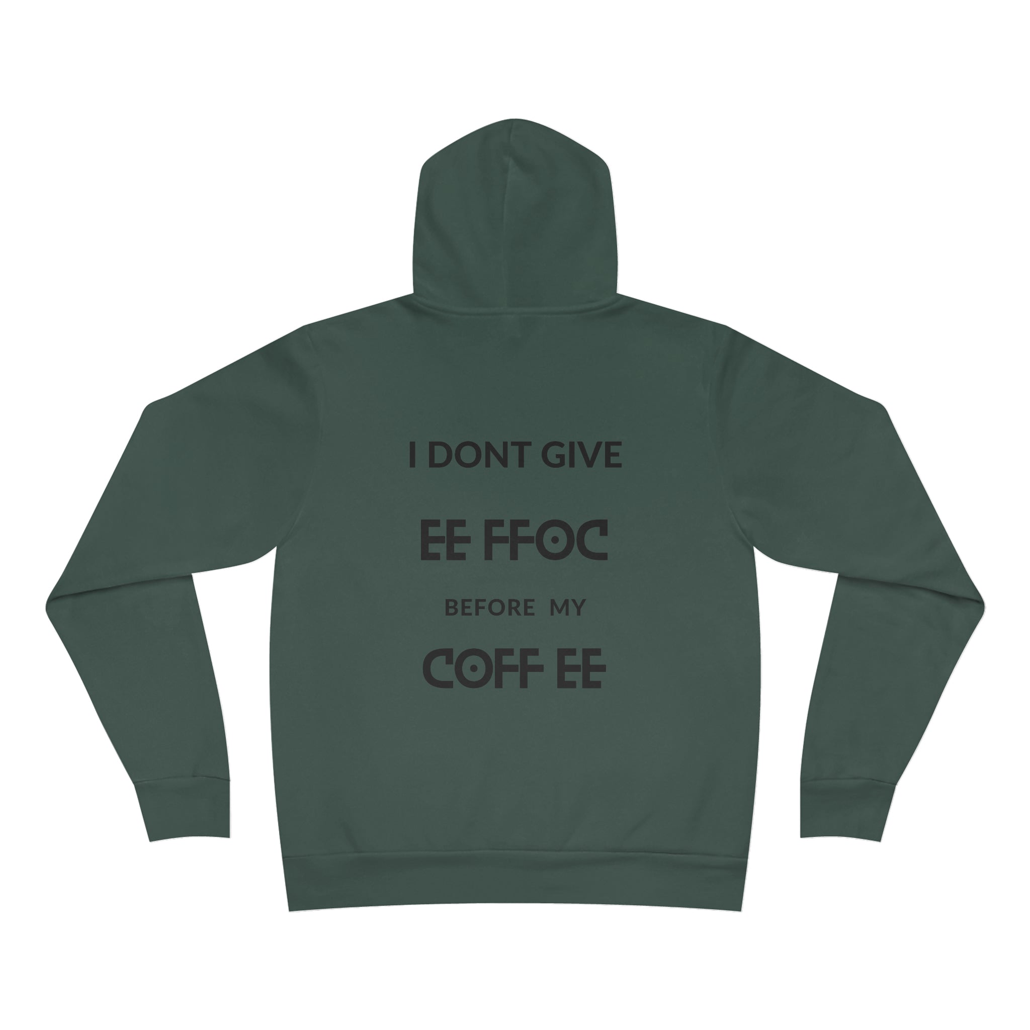 "I DON'T GIVE ANY EE FFOC Before My COFF EE" Unisex Pullover Hoodie