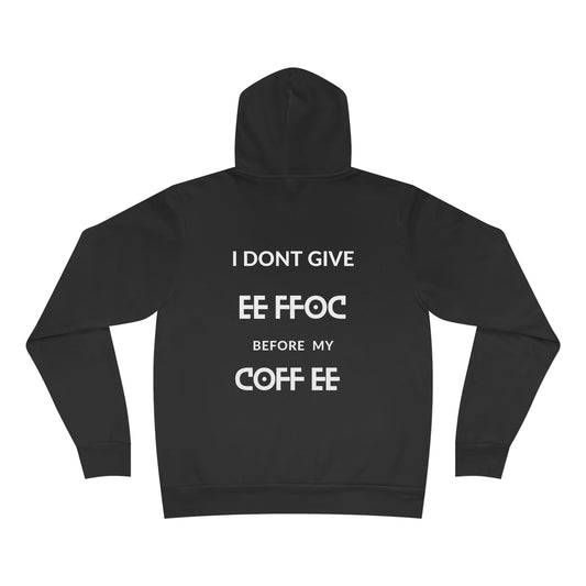 Unisex Sponge fleece pullover Hoodie featured with  I DONT GIVE ANY EE FFOC before my COFF EE design