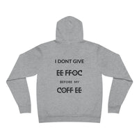 "I DON'T GIVE ANY EE FFOC Before My COFF EE" Unisex Pullover Hoodie