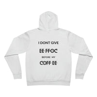 "I DON'T GIVE ANY EE FFOC Before My COFF EE" Unisex Pullover Hoodie